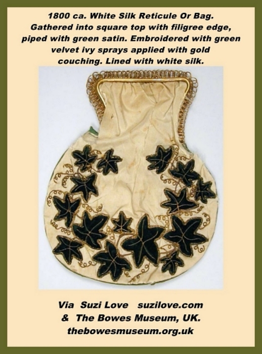 1800 ca. White Silk Reticule. Gathered into square top with filigree edge, piped with green satin. Embroidered with green velvet ivy sprays applied with gold couching. Lined with white silk. Handmade. bowesmuseum.org.uk
http://books2read.com/suziloveReticules