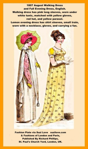 1807 August Walking Dress and Full Evening Dress, English. Walking dress has pink long sleeves, worn under a white tunic, matched with yellow gloves, red hat, and yellow parasol. Lemon evening dress has shirt sleeves, small train, worn with a necklace, gloves, and carrying a fan. Fashion Plate via Lady's Monthly Museum, London, UK.