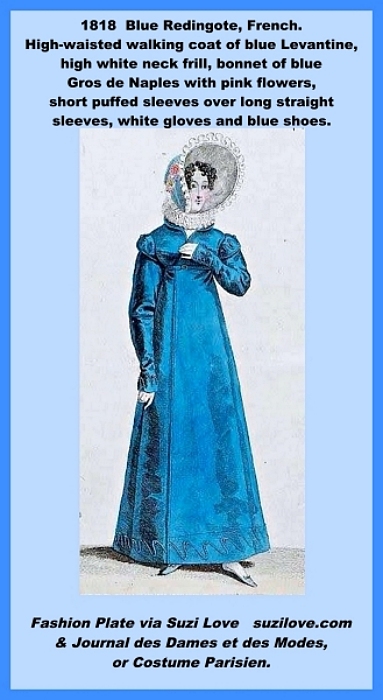 1818 Blue Levantine Redingote, French. High-waisted walking coat, high white neck frill, bonnet of blue Gros de Naples with pink flowers, short puffed sleeves over long straight sleeves, white gloves and blue shoes. Fashion Plate via Journal des Dames et des Modes, or Costume Parisien.