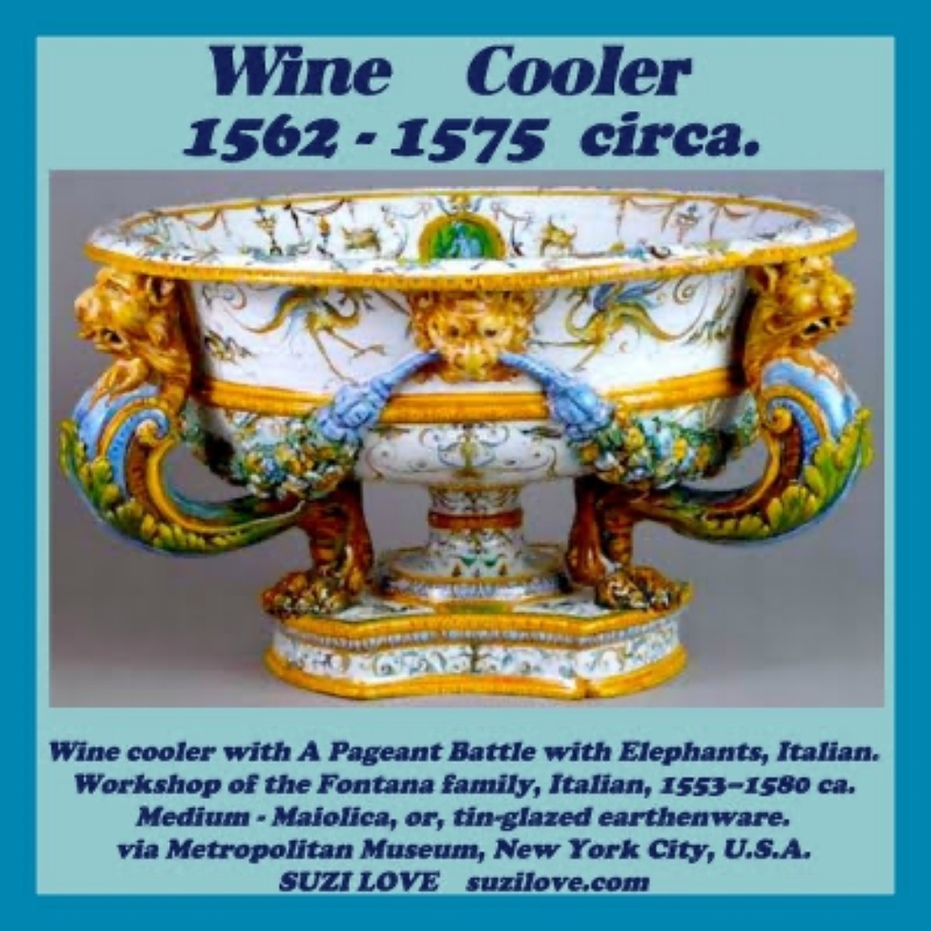 1562-1575 ca. Wine Cooler With a Pageant Battle with Elephants, Italian. Maiolica, or tin-glazed earthenware, from the workshop of the Fontana family. 1553-1580. Coolers were set near the table on a credenza or sideboard, visible to diners and within easy reach of servants. They are designed to be viewed from any side, but especially from above when empty. When not in use, coolers remained in place to convey the owner’s refined taste and, due to the relatively inexpensive medium, personal modesty.via Metropolitan Museum New York City, U.S.A. metmuseum.org