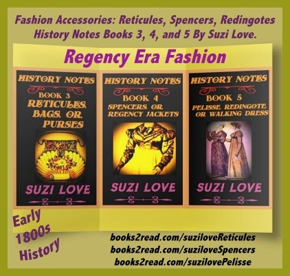 HN_3-4-5_Fashion Accessories- Reticules, Spencers, Redingotes. #Regency #Fashion #History . History Notes Books 3, 4, and 5 By Suzi Love. books2read.com:suziloveReticules books2read.com:suziloveSpencers books2read.com:suzilovePelisse