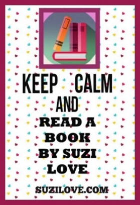 Keep Calm and Read Suzi Love's Books. https://books2read.com/suziloveTVPH