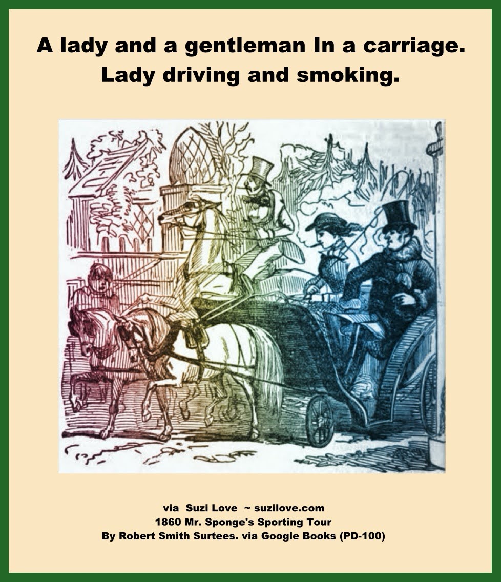 A lady and a gentleman in a carriage. Lady driving and smoking. via 1860 Mr. Sponge's Sporting Tour by Robert Smith Surtees. via Google Books (PD-100) suzilove.com