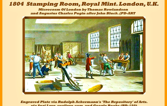 1804 Royal Mint, Stamping Room, London, U.K. From Ackermann's Microcosm of London by A.C. Pugin and Thomas Rowlandson.